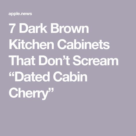 7 Dark Brown Kitchen Cabinets That Don’t Scream “Dated Cabin Cherry” Dark Brown Kitchen Cabinets, Dark Brown Kitchen, Granola Ingredients, Stained Kitchen Cabinets, Brown Kitchen Cabinets, Cherry Stain, Brown Kitchen, Brown Kitchens, Chocolate Cherry