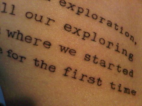 TS Eliot - Little Gidding T S Eliot Quotes, T S Eliot Poetry, Ts Eliot Tattoo, T S Eliot The Waste Land, The Cocktail Party Ts Eliot, Ts Eliot, Literary Tattoos, Tattoo Quotes, Tattoos