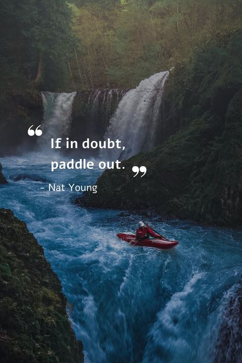 Motivational kayak quotes for kayak lovers "If in doubt, paddle out." Short Nature Quotes, Kayaking Quotes, Adventure Quote, Holiday Travel Destinations, Camping Quotes, Kayak Adventures, Spark Up, Great Hobbies, Daily Thoughts