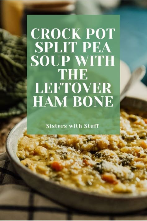 Recipe With Ham Bone, Leftover Ham Bone Recipes, Pea Soup Recipe With Ham Bone, Crock Pot Split Pea Soup, Pea Soup With Ham Bone, Soup Recipe With Ham, Soup With Ham Bone, Homemade Split Pea Soup, Ham Bone Recipes