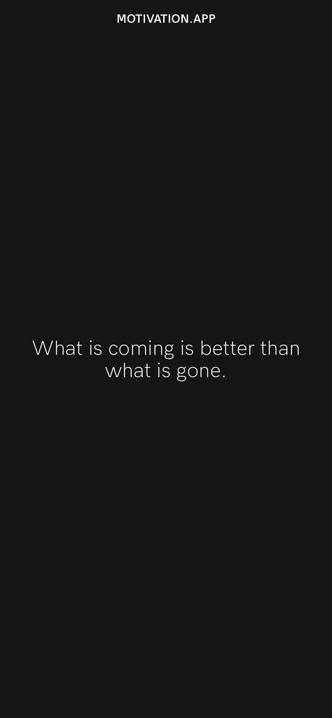 What Is Coming Is Better Than What's Gone, Nobody Is Coming To Save You, No One Is Coming To Save You, What Is Coming Is Better, Western Photoshoot, Motivation App, Gemini Season, Go Wallpaper, Snap Out Of It