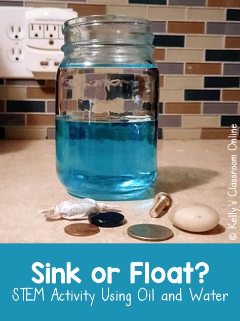 A jar filled with blue water and clear oil are on a kitchen counter. Small objects like coins, buttons, pebbles, etc. are on the counter too. #kellysclassroomonline Water Stem Activities Preschool, Sinking And Floating Activities, Sink Or Float Preschool, Growing Activities, Science Projects For Preschoolers, Scientific Process, Stem Activities Preschool, Summer Preschool Activities, Science For Toddlers