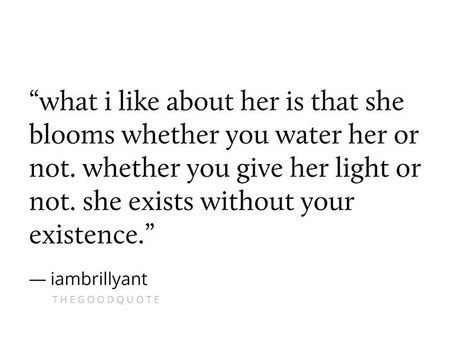 She exists without your existence Self Love Quotes, Happy Thoughts, Pretty Words, Beautiful Words, Words Quotes, Favorite Quotes, Wise Words, Quotes To Live By, Best Quotes