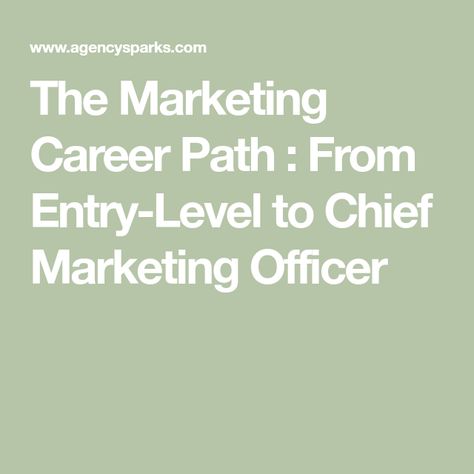 The Marketing Career Path : From Entry-Level to Chief Marketing Officer Career Ladder, Marketing Career, Marketing Executive, Entry Level Jobs, Career Vision Board, Chief Marketing Officer, Account Executive, Business Skills, Marketing Professional