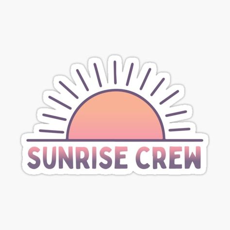 Sunrise Crew for the earlybirds who like to watch the sunrise. • Millions of unique designs by independent artists. Find your thing. Sunrise Sticker, Watch The Sunrise, The Sunrise, Photographic Print, Sticker Design, Vinyl Sticker, Independent Artist, Unique Designs, Finding Yourself