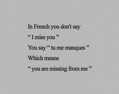 In French You Dont Say I Miss You, You Dont Say, I Missed, I Miss You, In Loving Memory, Miss You, Cards Against Humanity, Love You, Quotes