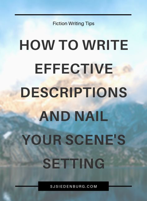 How To Write More Descriptively, How To Write Descriptions, How To Write Setting, Setting Description Writing, How To Write Character Descriptions, Writing Setting, Setting Writing, Scene Setting, Scene Writing