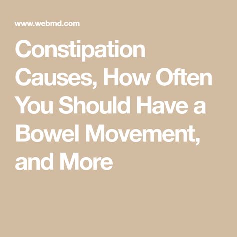 Constipation Causes, How Often You Should Have a Bowel Movement, and More Movement Quotes, Bowel Movement, Whats Good, The Basics, Bowl, Quick Saves