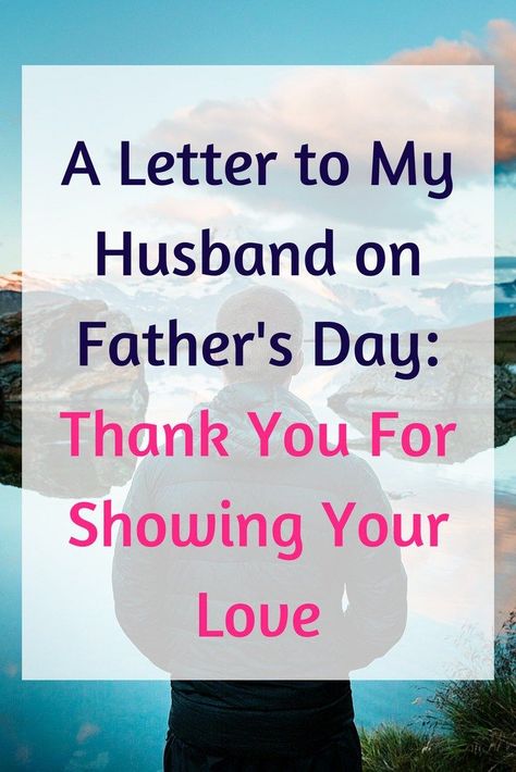 A Letter to My Husband on Father's Day | Letter to Dad | Husband | Father's Day Husband Fathers Day Quotes, Father's Day Letter, A Letter To My Husband, Message To My Husband, Letter To My Husband, Happy Father's Day Husband, Fathers Day Post, Father Poems, Fathers Day Poems