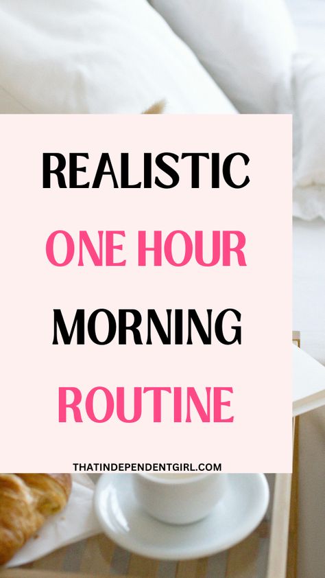 Realistic one hour morning routine for busy people 1 Hour Morning Routine, Morning Routine For Work, Morning Routine Early, Early Morning Routine, Morning Routines List, Girl Morning Routine, Productive Morning Routine, Morning Routine Productive, Morning Routine Checklist