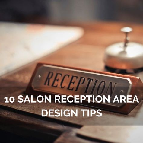 10-salon-reception-area-design-tips Salon Reception Area Ideas, Hair Salon Reception Area, Small Reception Area Design, Reception Area Ideas, Small Reception Area, Salon Tips, Salon Reception Area, Reception Area Design, Salon Design Ideas