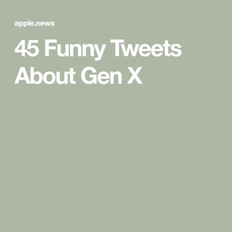 45 Funny Tweets About Gen X Generation X Quotes Funny, Gen X Humor Quotes, Gen Z Quotes Funny, Gen Z Jokes, Funny Gen Z Humor, Gen X Humor So True, Gen X Quotes, Genx Humor, Gen X Humor