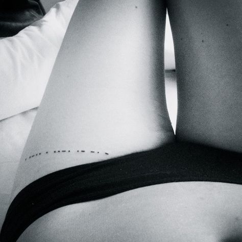 Not usually a fan of tattoos here, but kinda love how small the font is. ..makes it really cute Small Upper Thigh Tattoo, Upper Thigh Tattoo, Morse Code Tattoo, Coordinates Tattoo, Kunst Tattoos, Morse Code, Little Tattoos, Small Tattoo, Tattoo Placement