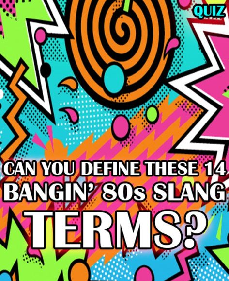 Can You Define These 15 Bangin’ 80s Slang Terms?!! The 80s basically had its own language! How well do you remember 80s lingo? Take this quiz and find out! How To Live Like Its The 80s, 80s Sayings Words Quotes, 1980s Slang, 80s Sayings, 80s Slang, 80s Memes Funny, 1980s Tv Shows, 1980s Tv, Girl Scout Juniors