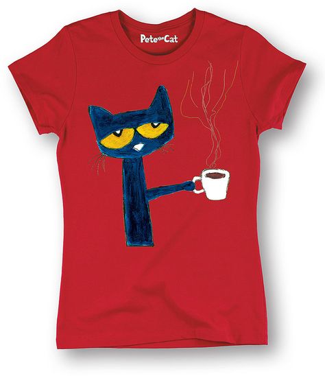 Pete the Cat Red Coffee Fitted Tee Silly Clothes, Red Coffee, Coffee Tees, Pete The Cat, Fitted Tee, Cat Coffee, Really Cute Outfits, Manado, 2000s Fashion