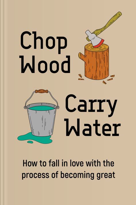 Chop Wood, Carry Water: How to Fall In Love With the Process of Becoming Great • Headway Chop Wood Carry Water, In Love With The Process, Water Quotes, Thoughts Quotes, The Process, Falling In Love, Fall In Love, Carry On, In Love