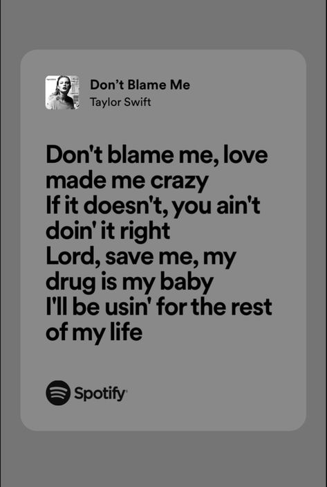 dont blame me lyrics - taylor swift - reputation Don't Blame Me Quotes, Taylor Reputation Lyrics, Dont Blame Me Lyrics, Taylor Swift Lyric Quotes Reputation, Dont Blame Me Taylor, Don't Blame Me Lyrics, Taylor Swift Reputation Lyrics, Eng Songs, Reputation Lyrics