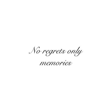 No Regrets Just Memories Tattoo, Life Is Too Short Tattoo Ideas, Short Quotes For Tattoos Simple, No Means No Tattoo, Cool First Tattoo Ideas, Never Regret Tattoo, Formula 1 Tattoo Ideas Small, F1 Inspired Tattoo, F1 Tattoo Ideas Small