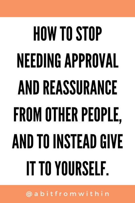 Needing Validation From Others, Stop Seeking Validation From Others, How To Give Yourself Attention, How To Not Need Validation, How To Stop Needing Validation, Stop Needing Validation, How To Feel Secure About Yourself, Quotes Reassurance, Validating Yourself