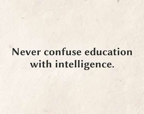 Clever people need not be intelligent Intellectual Quotes, Words To Live By Quotes, Intelligence Quotes, Study Motivation Inspiration, Poem Quotes, Life Motivation, Wise Quotes, Business Quotes, Motivation Inspiration