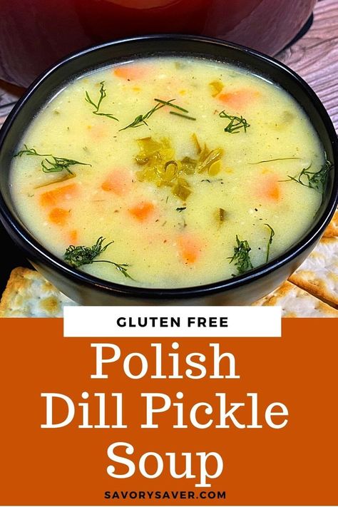 Polish Pickle Soup Recipe, Polish Dill Pickle Soup Recipe, Recipe With Potatoes, Dill Pickle Soup, Pickle Soup, Carrot Soup Recipes, Potato Chowder, Comfort Soup Recipes, Gluten Free Potatoes