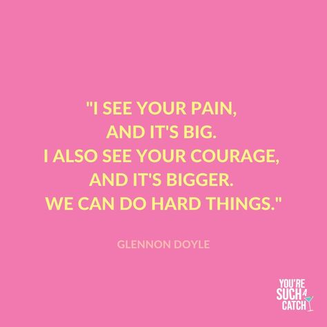 Glennon Doyle Tattoo, Your Doing Your Best Quotes, We Can Do Hard Things Tattoo, We Can Do It Quotes, I Can Do Hard Things Quote, You Can Do Hard Things Quote, You Can Do Hard Things, Untamed Glennon Doyle, Glennon Doyle Quotes