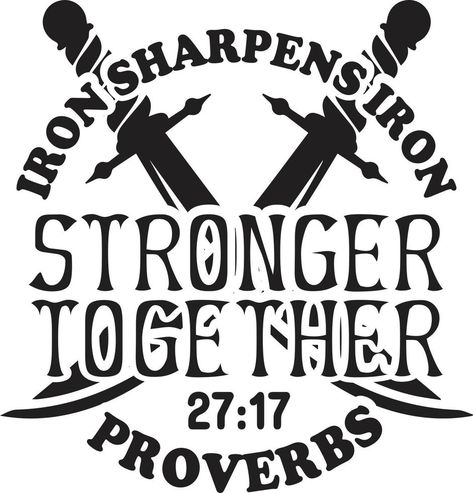 Iron Sharpens Iron Stronger Together Proverbs Iron Sharpens Iron Tattoo, Christian Gym, Iron Tattoo, Tattoo 2023, Christian Decals, Christian Embroidery, Proverbs 27 17, Iron Sharpens Iron, Christian Fitness