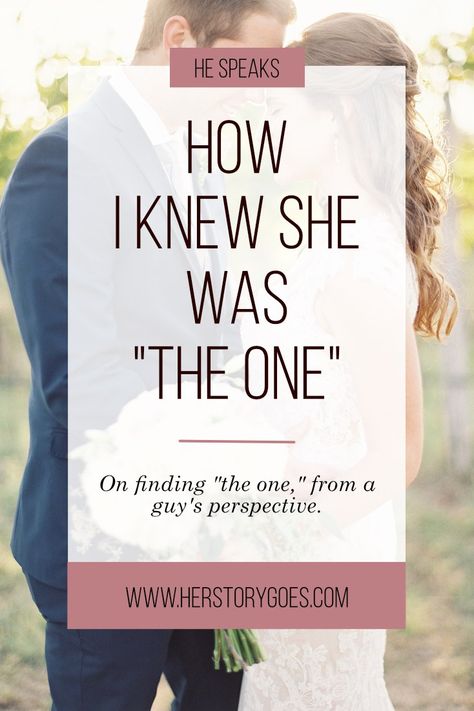 From A Guy's Perspective: How I Knew She Was "The One" — Her Story Goes. How I Knew He Was The One, Is She The One, How To Know If Hes The One, Is He The One, Finding The One, How He Loves Us, Relationships Love, My Wife, How To Know