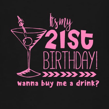 Its my 21st! Wanna buy me a drink? 21st birthday t-shirt template. Customize with color and t-shirt product for the birthday boy or girl. 21st Bday Disney Shirts, 21 Birthday Tshirt Ideas, 21st Birthday Tshirts Disney, 21st Birthday Tee Shirt Ideas, 21st Birthday Tshirt, Its My Bday, Baby Girl Birthday Outfit, 21st Birthday Girl, 21st Birthday Shirts