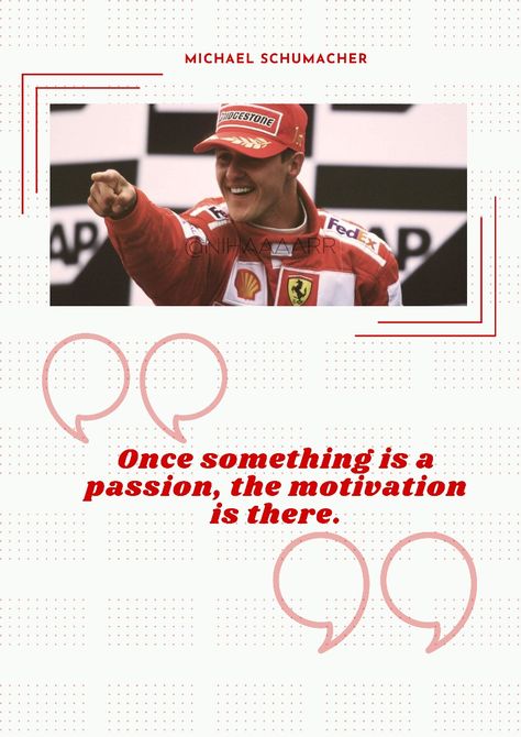 #schumi #ferrari #f1 #formula1 #racing #legend #schumacher #worldchampion #quotes #poster Poster Motivation, Ferrari Poster, Quotes Poster, Michael Schumacher, Ferrari F1, Formula 1, Ferrari, Quotes