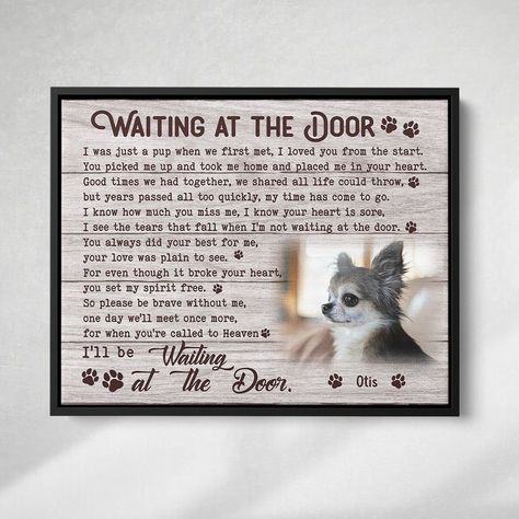 Waiting At The Door Dog Poem | Custom Dog Memorial Framed Canvas Print Order Now at Anvyprints.com #Anvyprints #Memorialgift #dogmemorial #petmemorial Dog Memorial Gifts, Dog Poems, Dog Sympathy Gifts, Cat Memorial Gift, Horse Memorial, Dog Remembrance, Dog Sympathy, Dog Memorial Gift, Bereavement Gift