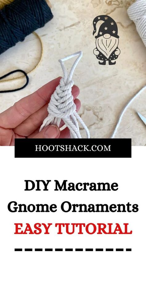 Diy Rope Gnomes, Easy Macrame Gnomes By Autumn, Macrame Gnomes Diy How To Make, Macrame Ornaments Tutorial, Macrame Gnomes Diy, Macrame Ornaments Diy, Gnome Ornaments Diy, Craft Knots, Macrame Gnome