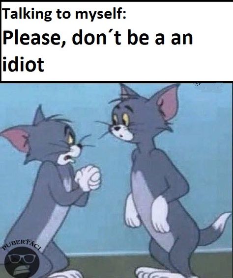 Don´t be an idiot, please Blonde Hair Cartoon, Me To Myself, Tom And Jerry Funny, Hair Cartoon, Talking To Myself, Haha So True, Random Humor, Me Too Meme, On Phone