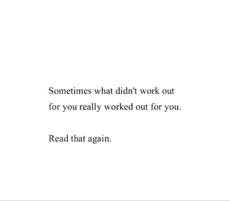 Glad Things Didnt Work Out Quotes, What Didnt Work Out For You Quotes, What Didn’t Work Out For You, Maybe You Didn’t Get What You Wanted, It Didn’t Work Out Quotes, Relationship Didn't Work Out, Why It Didn’t Work Out With Anyone Else, Quotes About Not Getting What You Want, Didnt Work Out Quotes