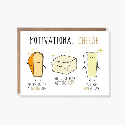 Motivational Cheese card designed and printed by Iggy Shop. - DETAILS - ⚡︎ Material: 300gsm white premium quality matt card ⚡︎ Card size: A6 folded (105 × 148mm) ⚡︎ Includes C6 kraft brown envelope (114 x 162mm) ⚡︎ Packaged inside a strong board-backed envelope to ensure safe delivery - PERSONALISE - ⚡︎ To add a personalised message to the inside of your card, select 'printed message' from the dropdown menu and enter your message in the personalisation box ⚡︎ Your card can be sent directly to the recipient, just remember to amend the delivery address accordingly at checkout - DELIVERY - ⚡︎ Orders are dispatched via Royal Mail 1st Class delivery ⚡︎ We offer same or next day dispatch without compromising on quality ⚡︎ Please note that delivery dates are estimates provided by Etsy and can't b Birthday Card Puns, Cheesy Valentine, Birthday Puns, Punny Cards, Wish You Luck, Motivational Cards, Good Luck Cards, Pun Card, Karten Design