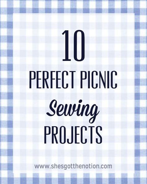 10 Free Picnic Tutorials: sewing projects for picnic blankets, baskets, and accessories | She's Got the Notion Handmade Tote Bag For Picnic, Picnic Sewing Projects, Picnic Quilt Pattern, Picnic Time Quilt Pattern, Picnic In The Park Quilt Pattern, Picnic Blanket Pattern, Picnic Gifts, Picnic Table Bench, Travel Sewing