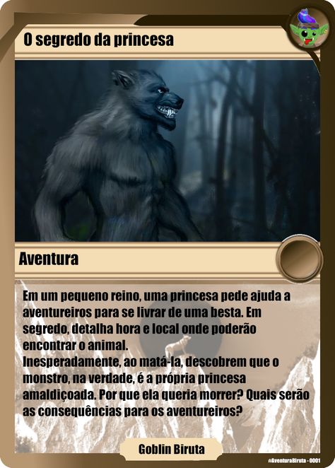 Gancho para aventura O segredo da princesa - RPG Card Game Em um pequeno reino, uma princesa pede ajuda a aventureiros para se livrar de uma besta. Em segredo, detalha hora e local onde poderão encontrar o animal. Inesperadamente, ao matá-la, descobrem que o monstro, na verdade, é a própria princesa amaldiçoada. Por que ela queria morrer? Quais serão as consequências para os aventureiros? Card Game, Card Games, Pasta, Map