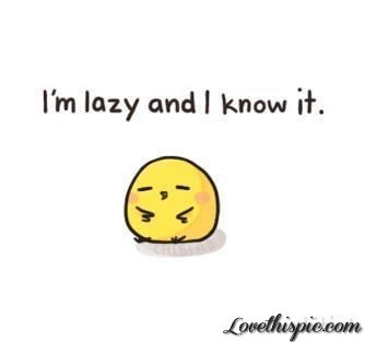 Im lazy and i know it funny quotes quote girl teen lazy Cheer Up Quotes, Cute Inspirational Quotes, Up Quotes, I Know It, Cheer Up, Cute Quotes, Cute Stuff, Smiley, We Heart It