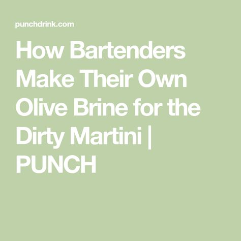 Olive Brine For Martinis, How To Make Brine, Top Gin, Pickled Olives, Olive Brine, Martini Olives, Brine Recipe, Olive Juice, Vodka Martini