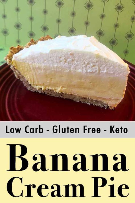 Low Carb Banana Cream Pie, Keto Banana Cream Pie, Low Carb Banana, Keto Banana, Low Carb Low Fat Recipes, Low Carb Cheesecake, No Carb Recipes, Low Carb Low Sugar, Keto Friendly Desserts