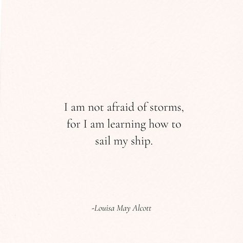 Facing challenges head-on with courage and grace. Every storm is an opportunity to master the seas. 🌊 ✨ #resilience #staystrong #staykrvvy Storms Dont Last Forever, I Am Not Afraid Of Storms, Facing Challenges, Louisa May Alcott, Love Quotes, Quotes, Quick Saves