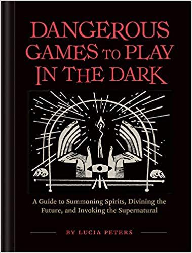 Dangerous Games to Play in the Dark: (Adult Night Games, Midnight Games, Sleepover Activities, Magic & Illusions Books): Lucia Peters: 9781452179797: AmazonSmile: Books The Midnight Game, Games Sleepover, Summoning Spirits, Magic Illusions, Night Games, Dark Books, Dangerous Games, Sleepover Activities, Chronicle Books