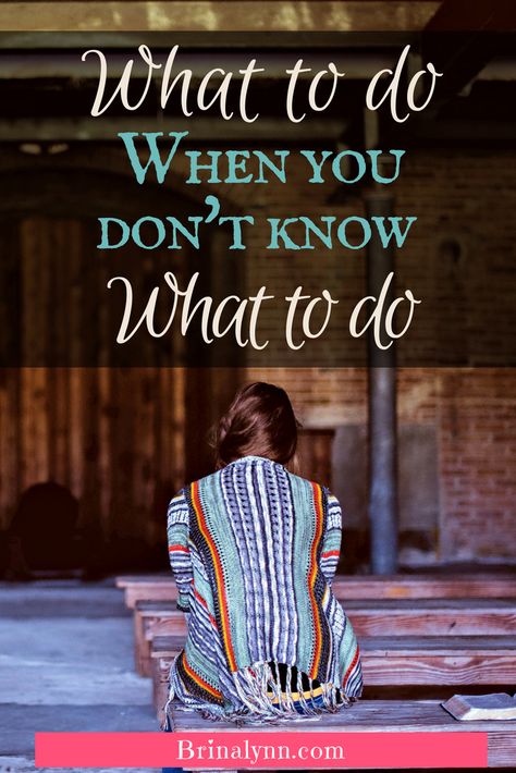 What To Do When You Don’t Know What To Do, Encouragement For Today, What To Do Today, Biblical Encouragement, Biblical Inspiration, Bible Facts, Encouraging Scripture, Ask For Help, Christian Encouragement