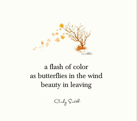 Haiku ~beauty in leaving Cindy Smith Haiku About Nature, Haiku Poems Examples, Haiku Examples, Nature Haiku, Seasonal Quotes, Cindy Smith, Shine Quotes, Poems Deep, Japanese Poetry