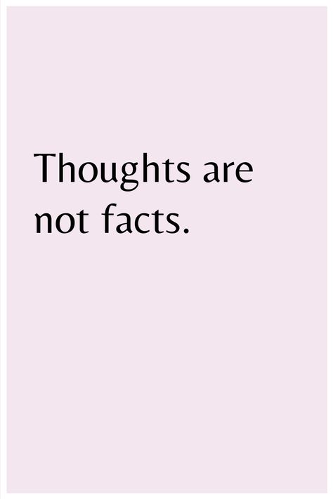 Thoughts Are Not Facts Quote, Do Not Believe Everything You Think, Gentle Quotes, Mind Control Quotes, Thoughts Are Not Facts, Automatic Thoughts, Influential Quotes, Control Your Mind, Control Quotes