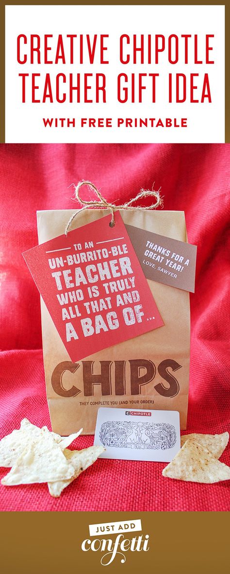 Creative Chipotle Teacher Appreciation Gift Idea, all that and a bag of chips, un-burrito-ble teacher, teacher gift, teacher appreciation, creative gift idea, funny gift ideas, Just Add Confetti, Just Add Confetti printable, free printable, thank your teacher Chipotle Order, Thanks Teacher, Coffee Gift Basket, Teacher Gift Baskets, Bag Of Chips, Funny Gift Ideas, Appreciation Message, Teachers Diy, Gifts Teacher