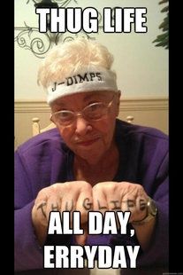 Thug Life Grandma | Thug life, Thug, Gangsta Life Alert Meme, Old Man Meme, Thug Life Meme, Life Alert, Star Wars Meme, Best Birthday Quotes, When Life Gets Tough, Birthday Quotes For Him, Funny Memes About Life