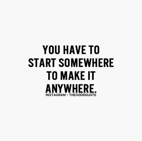 You gotta start from the bottom to get to where you wanna be Started From The Bottom Quotes, Bottom Quotes, Success Quotes Business, Positive Motivational Quotes, Starting From The Bottom, Uplifting Words, Sun Is Shining, Positive Quotes Motivation, New Quotes