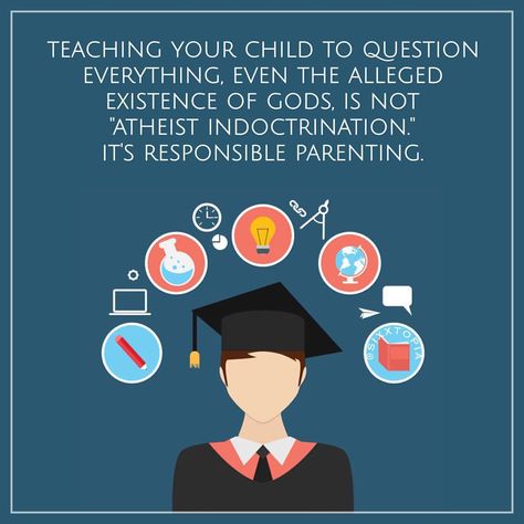 Responsible parenting. Teach your children to question anything and everything. Famous Atheists, Atheist Quotes, Existence Of God, Losing My Religion, Anti Religion, World Religions, Question Everything, Raising Kids, Cool Words