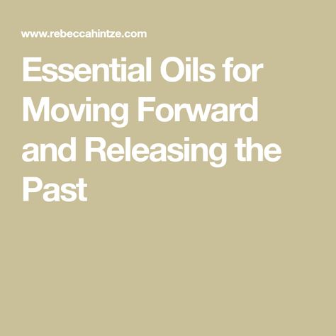 Releasing The Past, Let Go Of Resentment, Emotions And Essential Oils, Foggy Brain, First Term, Let Go Of The Past, Cerebral Cortex, Essential Oil Diffuser Blends Recipes, Limbic System